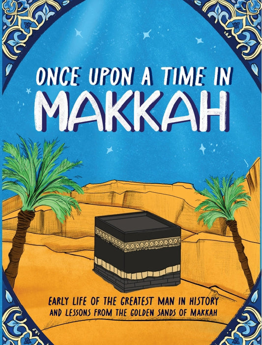 Once Upon A Time in Makkah- Seerah Book One