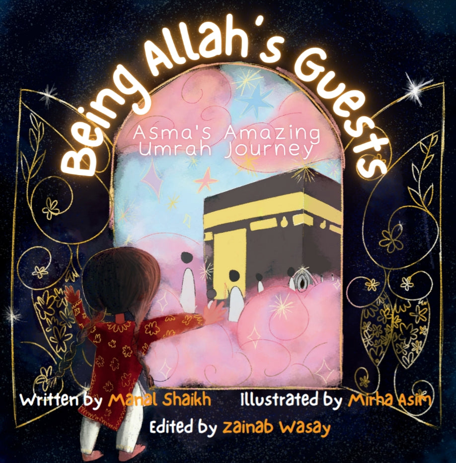 Being Allah's Guests - Asma's Amazing Umrah Journey